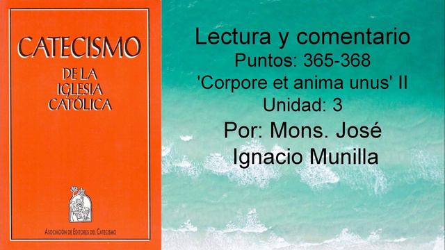 Catecismo de la Iglesia Católica, Punto 365-368 Unidad 3 смотреть онлайн