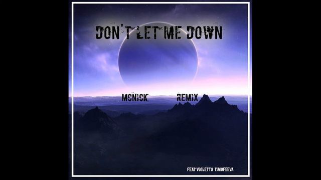 The Chainsmokers - Don't Let Me Down (MCNick Remix) (feat. Violetta Timofeeva) Виолетта Тимофеева смотреть онлайн