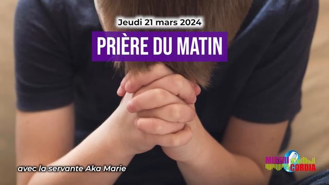 Prière du matin du jeudi 21 mars 2024 avec la servante Aka Marie смотреть онлайн