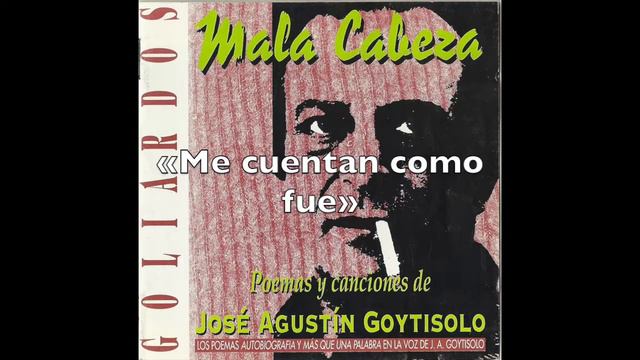 Goliardos— «Me Cuentan Como Fue» De José Agustín Goytisolo