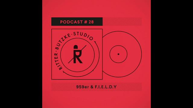 959er & F.I.E.L.D.Y - Ritter Butzke Studio Podcast #28 смотреть онлайн