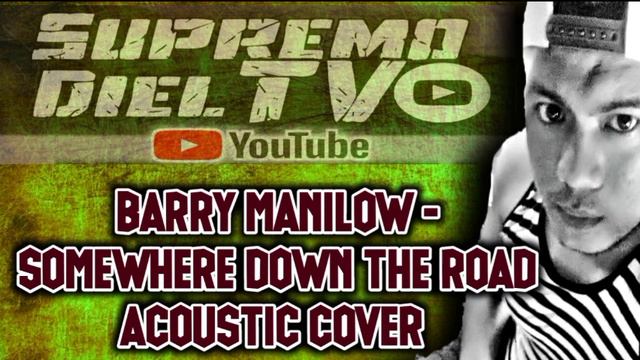 Somewhere Down The Road By Barry Manilow Acoustic Cover | @supremodieltv смотреть онлайн