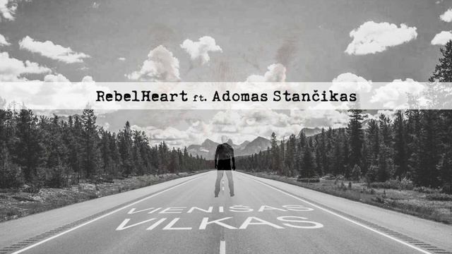 RebelHeart ft. Adomas Stančikas - Vienišas Vilkas смотреть онлайн