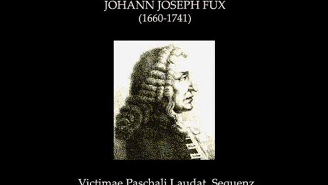 Johann Joseph Fux - Victimae Paschali Laudat смотреть онлайн