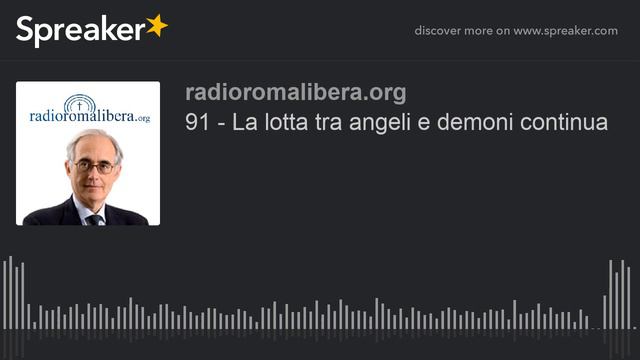 91 - La Lotta Tra Angeli E Demoni Continua