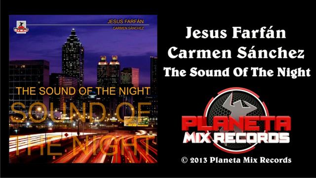 Jesus Farfan & Carmen Sanchez - The Sound Of The Night (Original Mix) смотреть онлайн