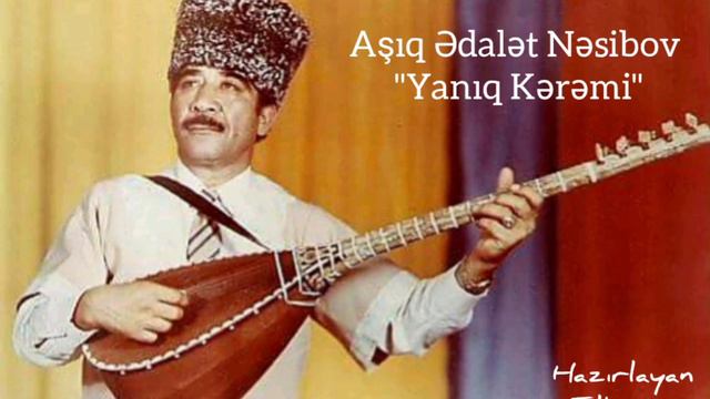 Aşıq Ədalət Nəsibov -