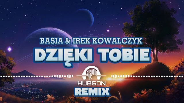 Basia & Irek Kowalczyk - Dzięki Tobie ( HUBSON REMIX ) смотреть онлайн