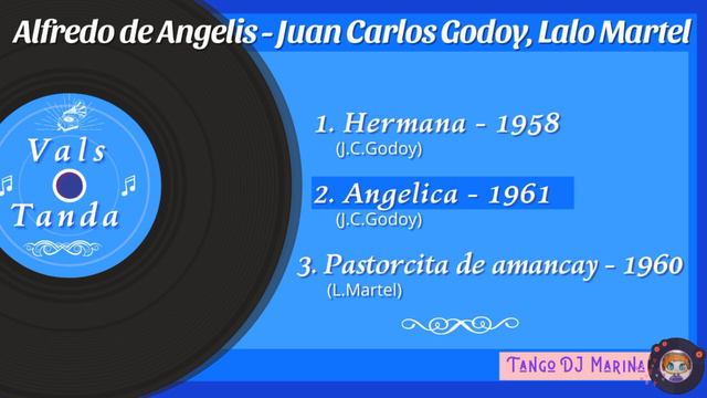 Alfredo De Angelis - Juan Carlos Godoy, Lalo Martel. Vals. Tandas by DJ Marina смотреть онлайн