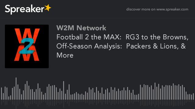 Football 2 the MAX: RG3 to the Browns, Off-Season Analysis: Packers & Lions, & More смотреть онлайн