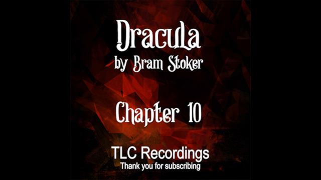 Dracula by Bram Stoker - Chapter 10 (AUDIOBOOK) смотреть онлайн