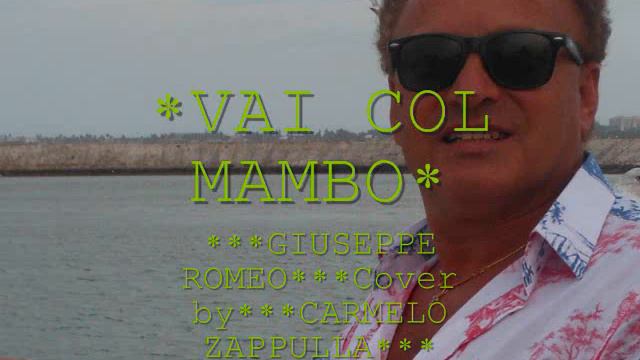 ***GIUSEPPE ROMEO***VAI COL MAMBO***Cover by*** CARMELO ZAPPULLA*** смотреть онлайн