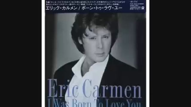 ERIC CARMEN - I WAS BORN TO LOVE YOU 1984 смотреть онлайн