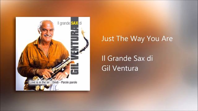 Gil Ventura - Just The Way You Are смотреть онлайн