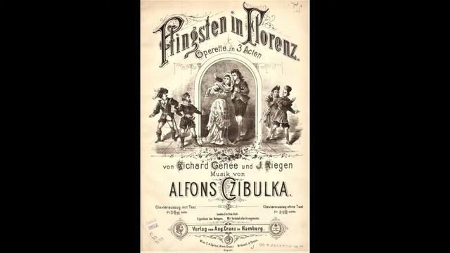 CZIBULKA Angelo walzer - from the operetta 'Pfingsten in Florenz' смотреть онлайн