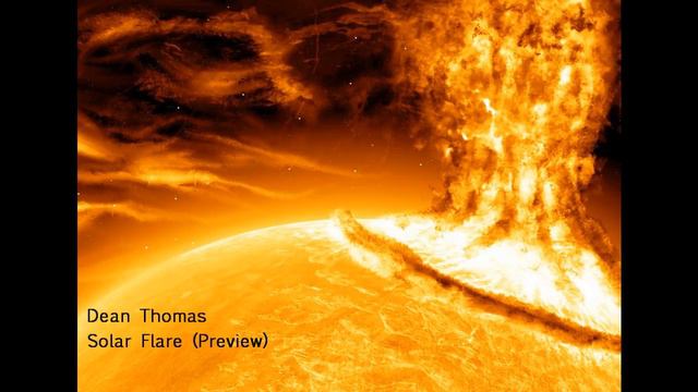 Dean Thomas - Solar Flare (Preview) смотреть онлайн