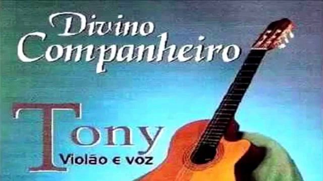 Tony. voz e violão. Divino Companheiro. ( CD Completo ) смотреть онлайн