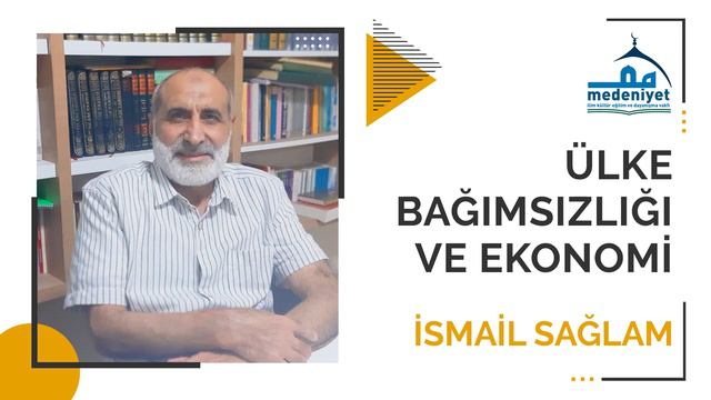 Ülke Bağımsızlığı Ve Ekonomi - İsmail Sağlam