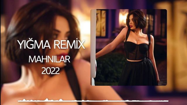 Super Yeni Yigma Mahnilar 2022 (Remix)