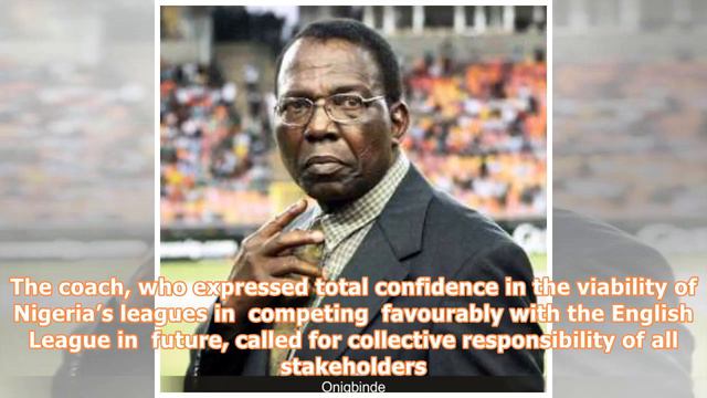 Nigeria’s League Getting Better — Onigbinde