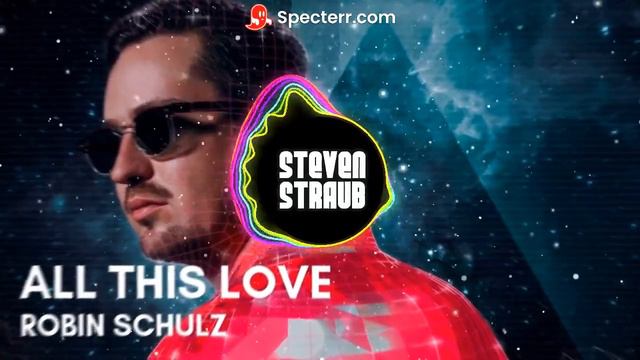 Robin Schulz - All This Love [feat. Harlœ] (Steven Straub Bootleg) смотреть онлайн