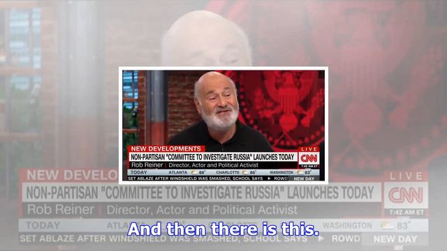 Rob Reiner Launches His Own Russia Investigation And Declares War On Trump