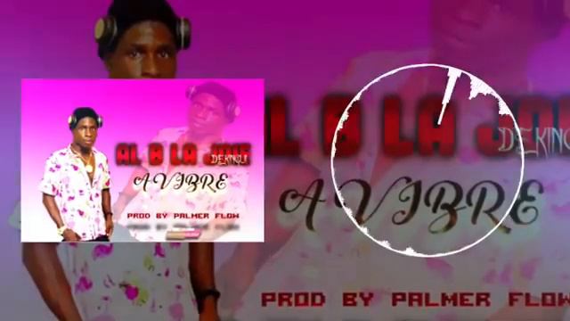 AL B LA JOIE DE KlNGUl SONE A VIBRE PROD BY Palmer FOLW смотреть онлайн