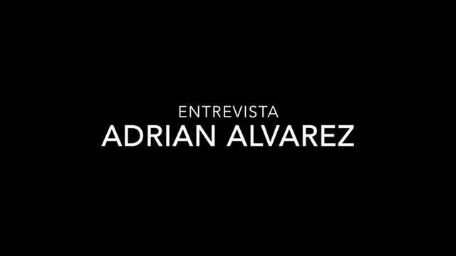 Adrian Alvarez Entrevista