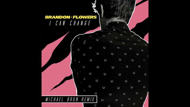Brandon Flowers - I Can Change (Michael Brun Remix / Audio) смотреть онлайн