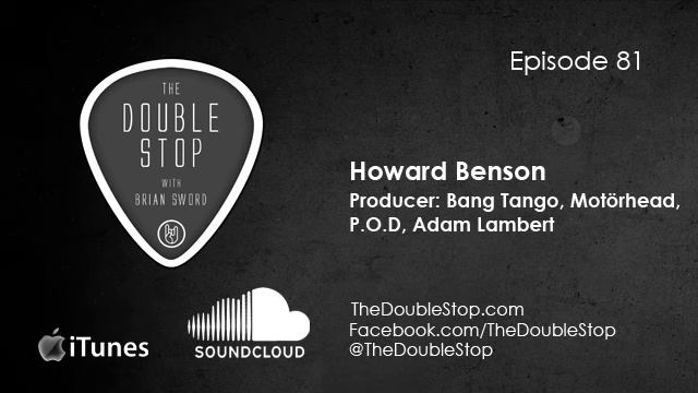 Howard Benson Interview (Producer: Bang Tango, Motörhead, Adam Lambert) The Double Stop 81 смотреть онлайн