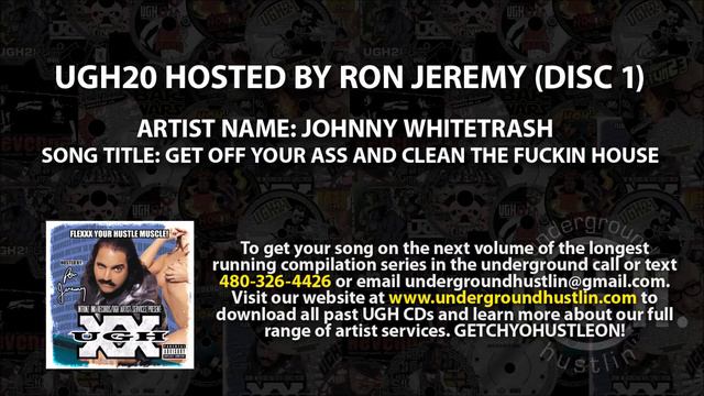 UGH20 Hosted By Ron Jeremy - 15. Johnny Whitetrash - Get Off Your Ass And Clean The Fuckin House 48