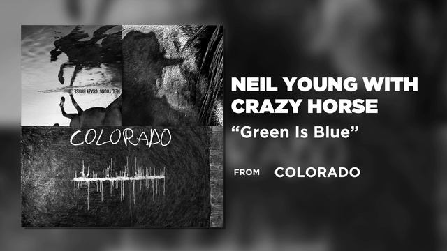 Neil Young with Crazy Horse - Green Is Blue [Official Audio] смотреть онлайн