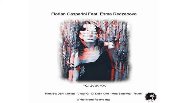 Florian Gasperini, Esma Redzepova - Ciganka (Dany Cohiba Remix) смотреть онлайн