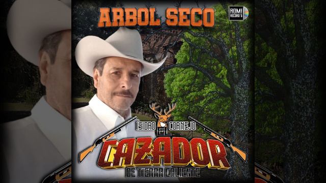 Arbol Seco Isidro Cornejo El Cazador De Tierra Caliente смотреть онлайн