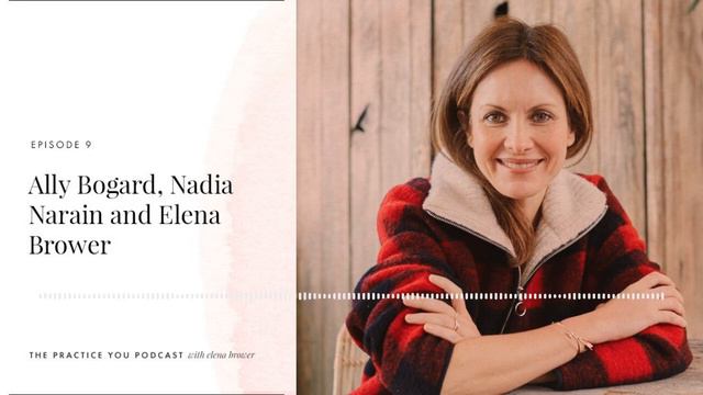 Practice You Podcast #9 - Ally Bogard, Nadia Narain and Elena Brower смотреть онлайн