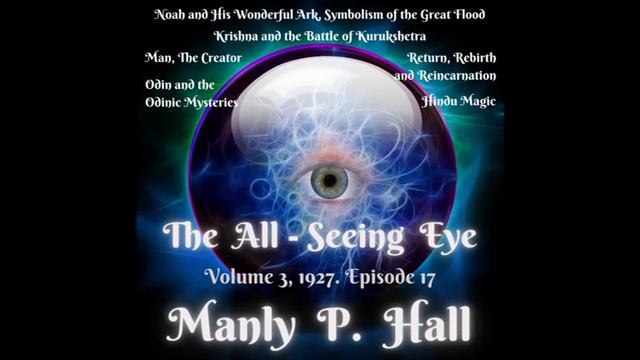 Manly P. Hall, The All Seeing Eye Magazine. Vol 3. Various Articles on Religion and Myth. 17 смотреть онлайн