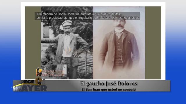 Parece Que Fue Ayer – El San Juan Que Ud No Conoció. El Gaucho José Dolores