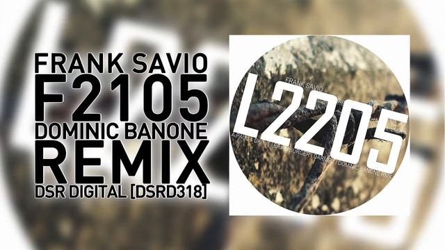 Frank Savio - F2105 (Dominic Banone Remix) [DSRD318] смотреть онлайн