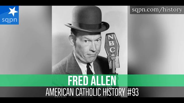 The Pioneering Comic Actor and Comedian Fred Allen - The American Catholic History смотреть онлайн