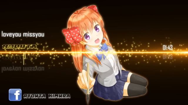 Nightcore - loveyou missyou 「kana nishino」 смотреть онлайн