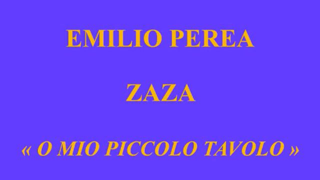 Emilio Perea Zaza O mio piccolo tavolo Fonotipia 74172 enregistré le 18 novembre 1911 смотреть онлайн