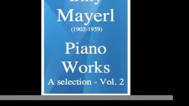 Billy Mayerl (1902-1959) : Piano Works -- a selection, vol. 2 смотреть онлайн