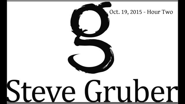 The Steve Gruber Show - October 19, 2015 - Hour Two смотреть онлайн
