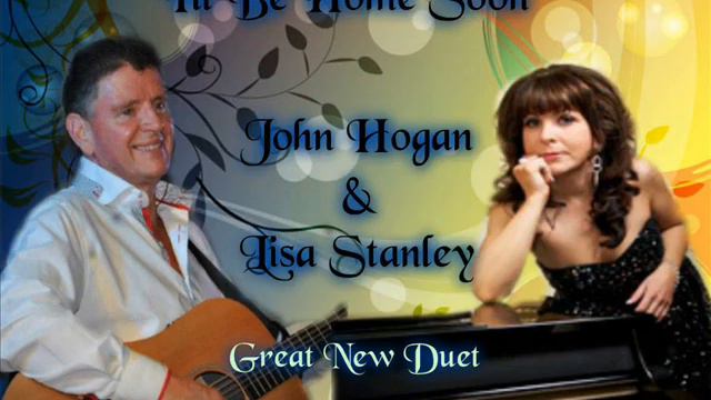 'I'll Be Home Soon' - new duet from John Hogan & Lisa Stanley смотреть онлайн