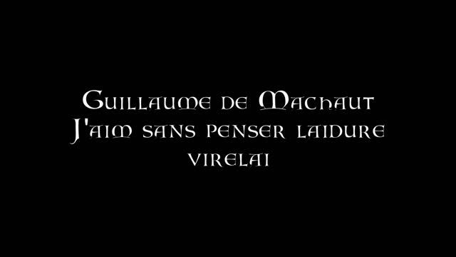 Guillaume De Machaut - J'aim Sans Penser Laidure