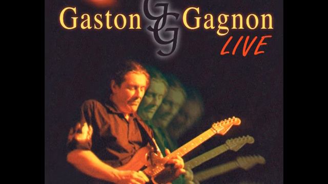 Stormy Monday Blues - Gaston Gagnon