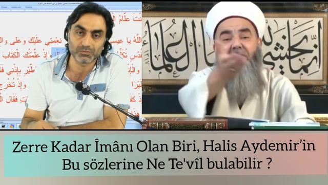 Zerre Kadar Îmânı Olan Biri, Halis Aydemir’in bu sözlerine Ne Te'vîl bulabilir? cübbeli Ahmet hoca смотреть онлайн