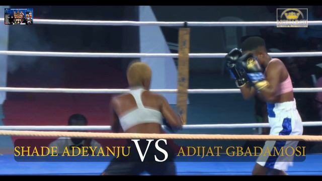 ADIJAT GBADAMOSI VS SHADE ADEYANJU (RHYTHM OF BOXING)