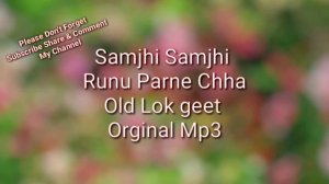 Samjhi Samjhi Runu Parne Chha old lok geet Orginal Mp3