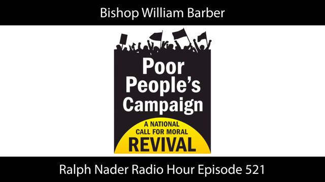 Bishop William Barber - Ralph Nader Radio Hour Episode 521 смотреть онлайн